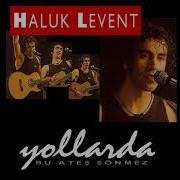 Haluk Levent Ankara Yollarda