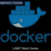 Docker Beginners Guide Ep 1 Setup Apache Web Server With PHP LAMP Stack Series