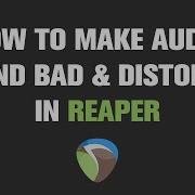 Как сделать звук плохим и искаженным в Reaper Урок