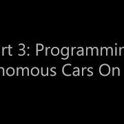 Programming Autonomous Cars On Unity Part 3 Exploring Unity
