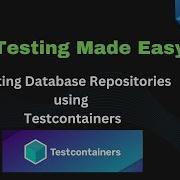 Java Testing Made Easy Testing Database Repositories Using Testcontainers