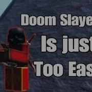 Item Asylum Doom Slayer JGN Is Too Easy