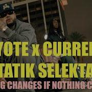 Coyote Curren Y Statik Selektah Nothing Changes If Nothing Changes Official Video