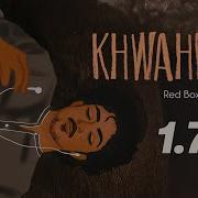 Khwahish Official Music Video Red Box Music