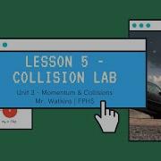Lesson 5 Collision Lab