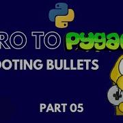 Pygame Tutorial For Beginners Python Game Development Course Shooting Bullets