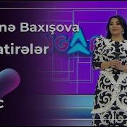 Nişanə Baxışova Xatirələr