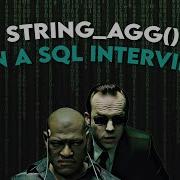 STRING AGG Function To Solve Data Science Interview Questions