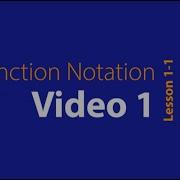 Lesson 1 1 Video 1 Function Notation