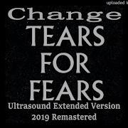 Tears For Fears Change Ultrasound Extended Version 2019 Remastered
