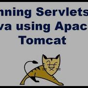 Running Servlets In Java Using Apache Tomcat