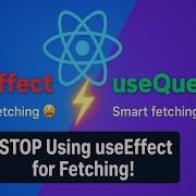 Stop Using UseEffect For Fetching Data React Query Vs UseEffect Explained