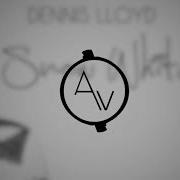 Dennis Lloyd Snow White Avaice Remix