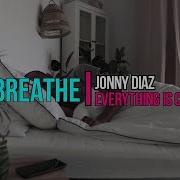 Breathe By Jonny Diaz With Lyrics From Everything Is Changing Matthew 11 28 30