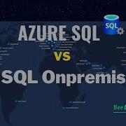 Azure Sql Vs Sql Onpremise