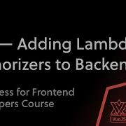 20 Adding Lambda Authorizers In Your Serverless Backend
