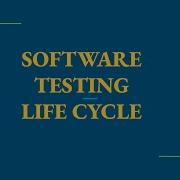 Software Testing Life Cycle STLC