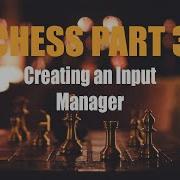 Let S Make Chess In Unity PART 3 Creating An Input Manager