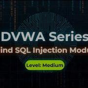 Полные обучающие материалы DVWA 2026 Уязвимое веб приложение Модуль слепой SQL инъекции Medium