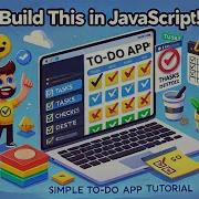 Build A To Do App In JavaScript Because Sticky Notes Aren T Cool Anymore