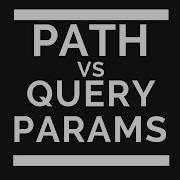 Route Params Path Variable Vs Query Params In REST API