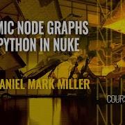 NUK248 Dynamic Node Graphs With Python In Nuke