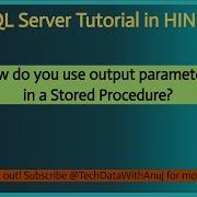 Part 16 SQL Server Output Parameters Explained In HINDI How To Use Output Parameter In Store Proc