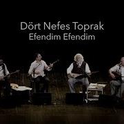 Dört Nefes Toprak Efendim Efendim Live Istanbul 2019
