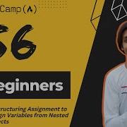 L11 Use Destructuring Assignment To Assign Variables From Nested Objects ES6 FreeCodeCamp