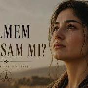 Bilmem Ağlasam Mı Ağlamasam Mı The Anatolian Still Türkü Cover