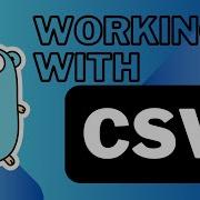 38 Golang Handling CSV Data In Go Web Applications Uploading And Downloading CSV Files