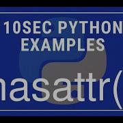 10sec Python Examples Hasattr Built In Function By Code Recipe