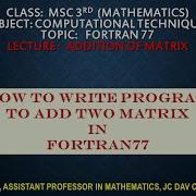 009 FORTRAN PROGRAM TO ADD TWO MATRIX