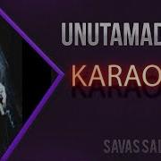 Unutamadım КАРАОКЕ