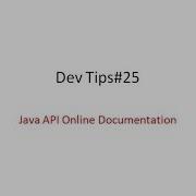 Dev Tips 25 How To Use The Java API Online Documentation