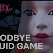 Goodbye Squid Game Netflix