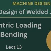 Design Of Welded Joints 13 Eccentric Loading Bending