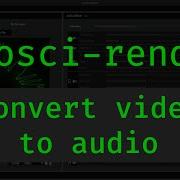 Osci Render Tutorial Drawing Videos With Sound