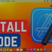 How To Install XCode On Mac Install XCode On MacOS