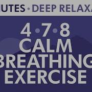 4 7 8 Calm Breathing Exercise 15 Minutes Of Deep Relaxation Anxiety Relief Pranayama Exercise