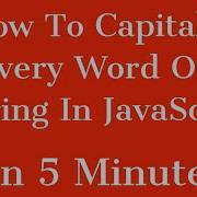 How To Capitalize First Letter Of Every Word In JavaScript Top Javascript Interview Questions