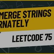 LeetCode 1768 Merge Strings Alternately LeetCode 75