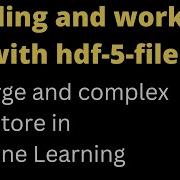 Reading And Working With Hdf 5 Files Data Science Machine Learning