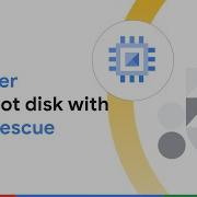 Recover VM Boot Disk With GCE Rescue