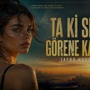Ta Ki Seni Görene Kadar Afro House Remix 2026
