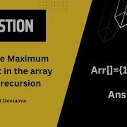 Find Max Elements In The Array Using Recursion DSA Recursion Harshitdevsainia