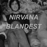 Nirvana Blandest Lyrics