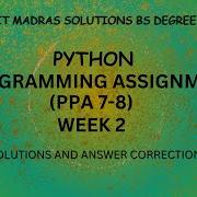 IITM BS PYTHON WEEK 2 PPA 7 8 FULL SOLUTION PYTHON PROGRAMMING ASSIGNMENT