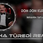 İbrahim Tatlıses Dom Dom Kurşunu Taha Türedi Remix