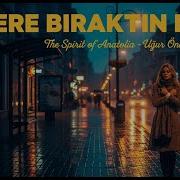 BIRAKTIN BENI Feat Burcu 70s Psychedelic Anatolian Rock
